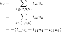 
\begin{aligned}
u_2 &=-\sum_{k \notin \{2,3,5\}} t_{sk} u_k \\
    &= -\sum_{k \in \{1,4,6\}}t_{sk}u_k \\
    &= -(t_{11}u_1+t_{14}u_4+t_{16}u_6) \\
\end{aligned}
